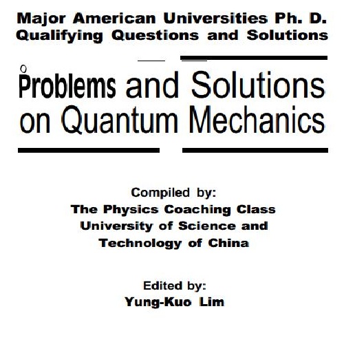  دانلود کتاب حل تمرین مکانیک کوانتمی با بیش از 8000 سوال به همراه پاسخ 